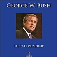 George W. Bush: The 9-11 President (Audio CD)