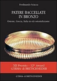 Patere Bacellate in Bronzo: Oriente, Grecia, Italia in Eta Orientalizzante (Hardcover)