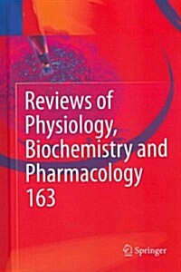 Reviews of Physiology, Biochemistry and Pharmacology, Vol. 163 (Hardcover, 2012)