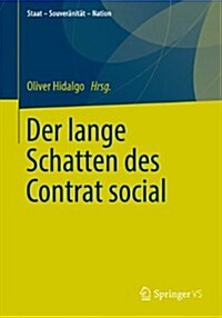 Der Lange Schatten Des Contrat Social: Demokratie Und Volkssouver?it? Bei Jean-Jacques Rousseau (Paperback, 2013)