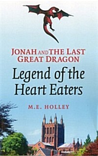 Jonah and the Last Great Dragon: Legend of the Heart Eaters (Paperback)