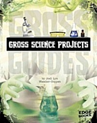 Gross Science Projects (Hardcover)