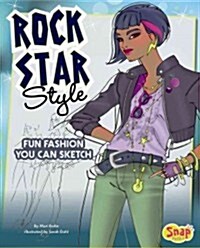 Rock Star Style: Fun Fashions You Can Sketch (Hardcover)