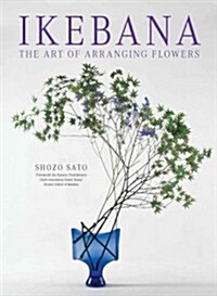 Ikebana: The Art of Arranging Flowers (Paperback)