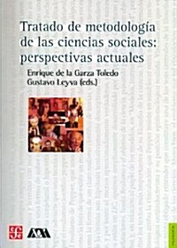 Tratado de Metodologia de Las Ciencias Sociales.: Perspectivas Actuales. (Paperback)