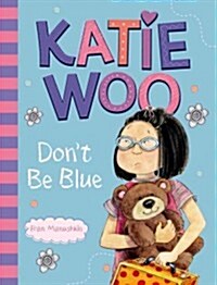 Katie Woo, Dont Be Blue (Paperback)