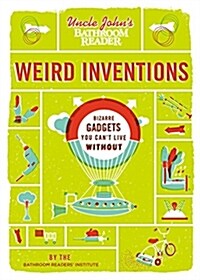 Uncle Johns Bathroom Reader Weird Inventions (Paperback)