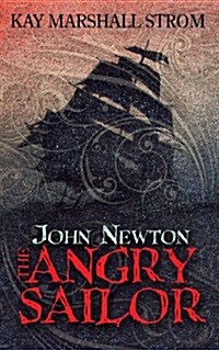 John Newton: The Angry Sailor (Paperback)