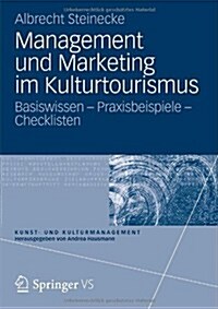 Management Und Marketing Im Kulturtourismus: Basiswissen - Praxisbeispiele - Checklisten (Paperback, 2013)