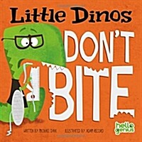 Little dinos don't bite. 