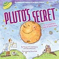 Plutos Secret: An Icy Worlds Tale of Discovery: An Icy Worlds Tale of Discovery (Hardcover)