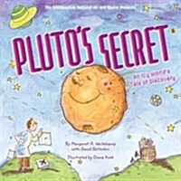 Plutos Secret: An Icy Worlds Tale of Discovery (Hardcover)