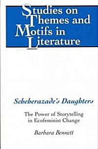 Scheherazades Daughters: The Power of Storytelling in Ecofeminist Change (Hardcover)