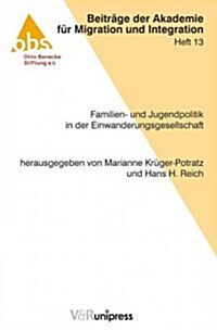 Familien- Und Jugendpolitik in Der Einwanderungsgesellschaft: Akzente - Analysen - Aktionen (Paperback)