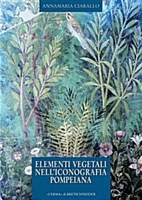 Elementi Vegetali Nelliconografia Pompeiana (Paperback)