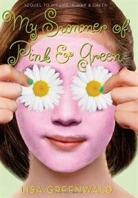 My Summer of Pink & Green: Pink & Green Book Two (Hardcover)