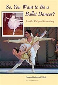 So, You Want to Be a Ballet Dancer? (Paperback, 2)