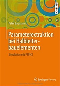 Parameterextraktion Bei Halbleiterbauelementen: Simulation Mit PSPICE (Paperback, 2012)