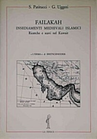 Failakah: Insediamenti Medievali Islamici. Ricerche E Scavi Nel Kuwait (Paperback)