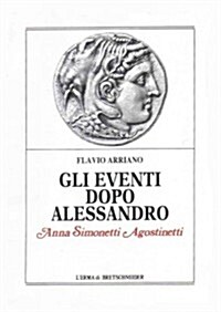 Flavio Arriano Gli Eventi Dopo Alessandro (Paperback)
