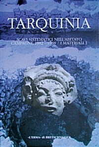 Tarquinia: Scavi Sistematici Nellabitato. Campagne 1982-1988. I Materiali 1 (Hardcover)