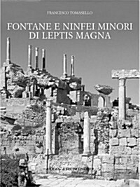 Fontane E Ninfei Minori Di Leptis Magna (Hardcover)