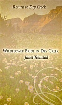 Wildflower Bride in Dry Creek (Hardcover)