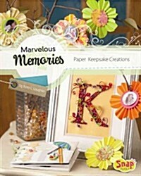 Marvelous Memories: Paper Keepsake Creations (Hardcover)