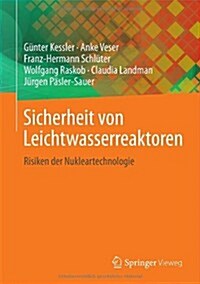 Sicherheit Von Leichtwasserreaktoren: Risiken Der Nukleartechnologie (Hardcover, 2012)