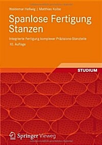 Spanlose Fertigung Stanzen: Integrierte Fertigung Komplexer Prazisions-Stanzteile (Paperback, 10, 10., Uberarb. U)