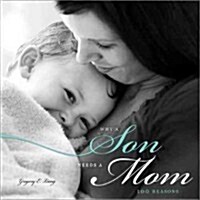 Why a Son Needs a Mom: 100 Reasons (Hardcover)