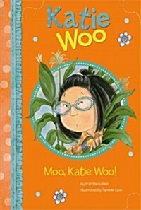 Moo, Katie Woo! (Paperback)