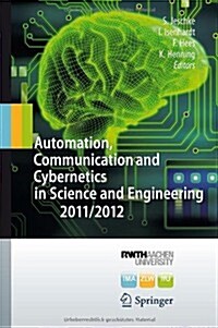 Automation, Communication and Cybernetics in Science and Engineering (Hardcover, 2011/2012)