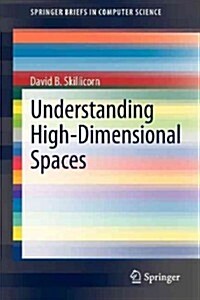 Understanding High-Dimensional Spaces (Paperback, 2012)