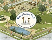 Water in the Park: A Book about Water & the Times of the Day (Library Binding)