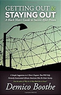 Getting Out & Staying Out: A Black Mans Guide to Success After Prison (Paperback, 2)