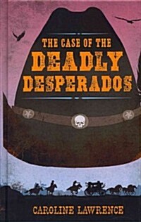 The Case of the Deadly Desperados (Hardcover, Large Print)