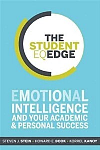 The Student Eq Edge: Emotional Intelligence and Your Academic and Personal Success (Paperback)