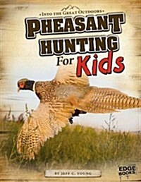 Pheasant Hunting for Kids (Hardcover)