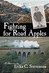 Fighting for Road Apples: A Memoir (Hardcover)