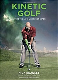 Kinetic Golf: Picture the Game Like Never Before (Hardcover)