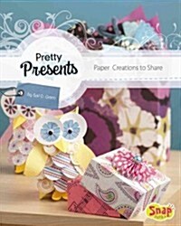 Pretty Presents: Paper Creations to Share (Hardcover)