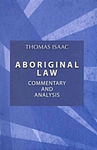 Aboriginal Law, Fourth Edition: Commentary and Analysis (Paperback, 4, Revised)