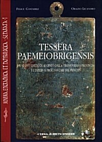 Tessera Paemeiobrigensis: Un Nuovo Editto Di Augusto Dalla Transduriana Provincia E LImperium Proconsulare del Princeps (Paperback)