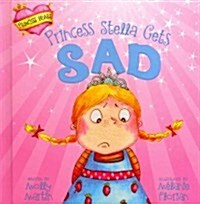 Princess Stella Gets Sad (Hardcover)