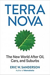 Terra Nova: The New World After Oil, Cars, and Suburbs (Hardcover)