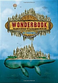 [중고] Wonderbook: The Illustrated Guide to Creating Imaginative Fiction (Paperback)