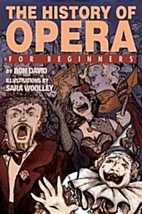 The History of Opera for Beginners (Paperback)