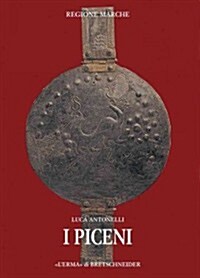 I Piceni: Corpus Delle Fonti. La Documentazione Letteraria. Raccolta E Commentata Delle Fonti (Hardcover)