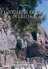 I Santuari Di Asclepio in Grecia 1 (Hardcover)